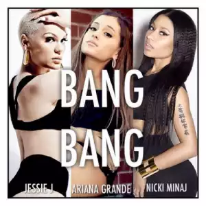 Jessie J - Bang Bang Ft. Ariana Grande & Nicki Minaj